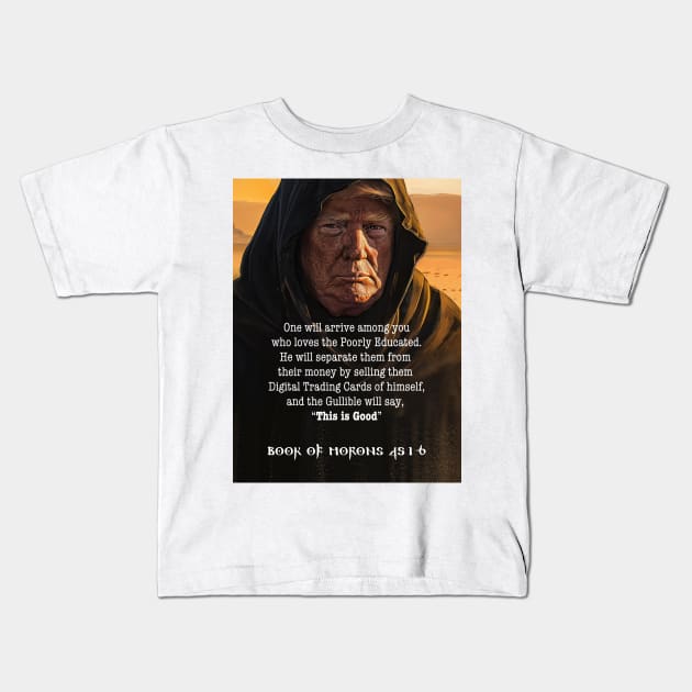 Donald Trump: Book of Morons 45:1:6 Kids T-Shirt by Puff Sumo